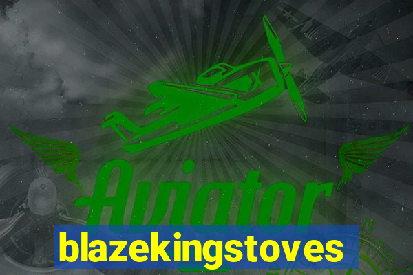 blazekingstoves