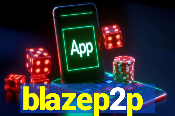 blazep2p