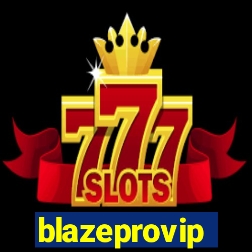 blazeprovip