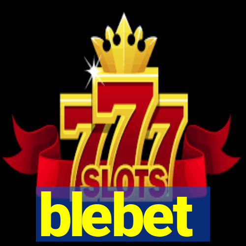 blebet