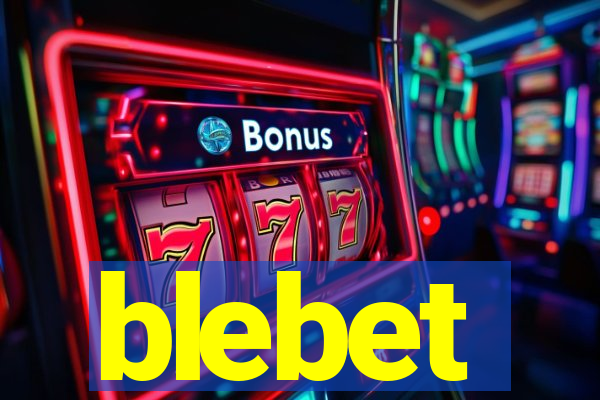 blebet