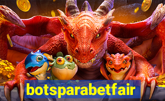 botsparabetfair