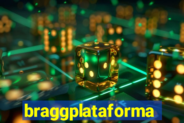 braggplataforma