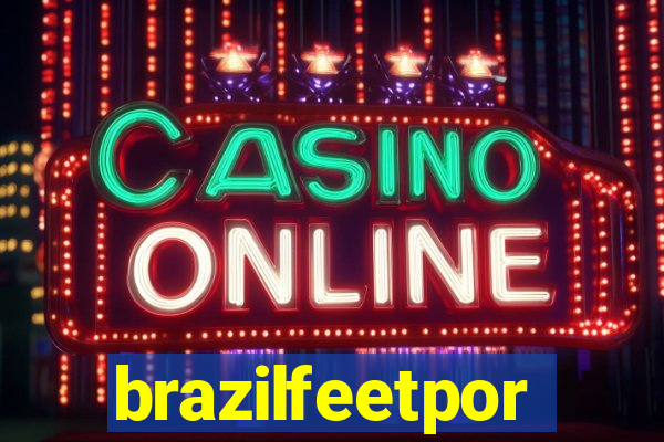 brazilfeetpor