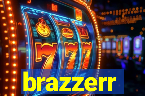 brazzerr