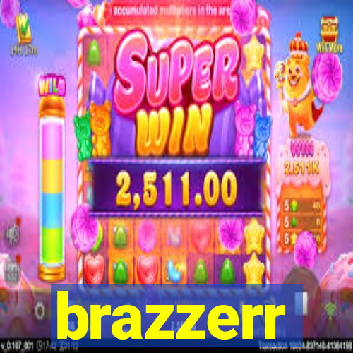 brazzerr