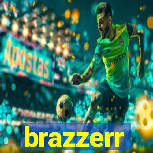 brazzerr
