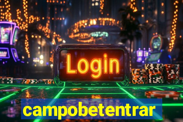 campobetentrar