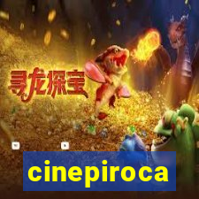 cinepiroca