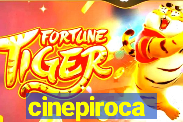 cinepiroca