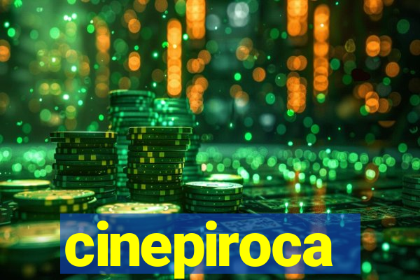 cinepiroca