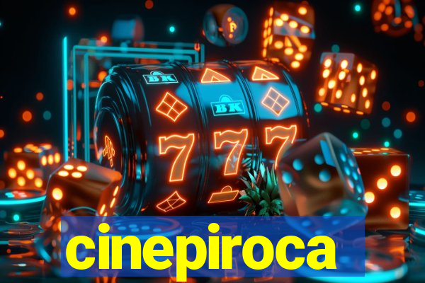 cinepiroca