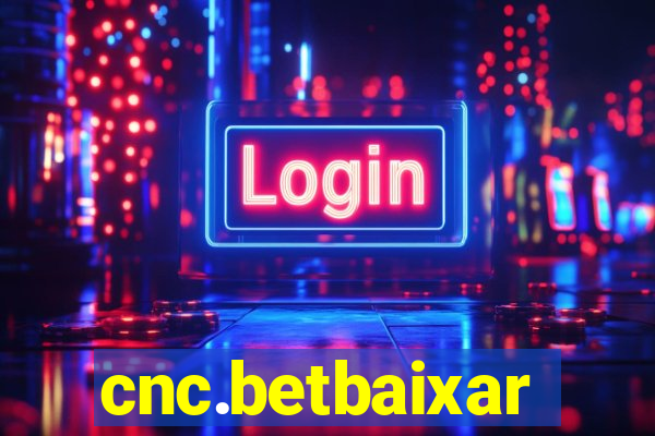 cnc.betbaixar