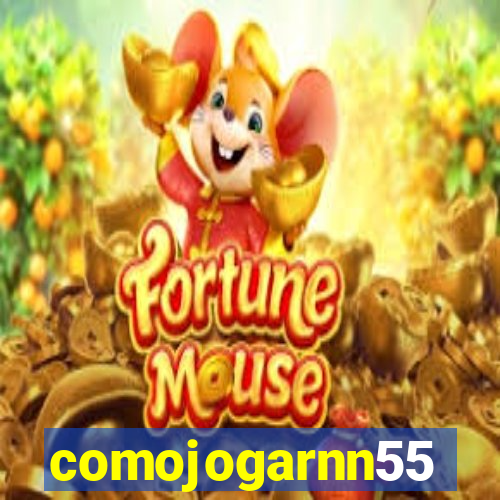 comojogarnn55