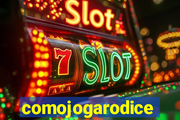 comojogarodice