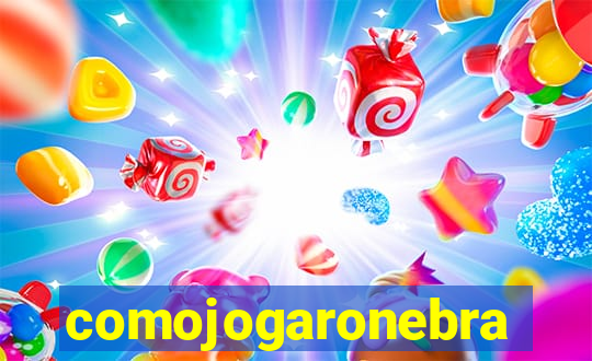 comojogaronebra