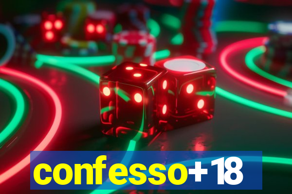 confesso+18