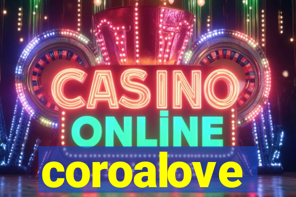 coroalove