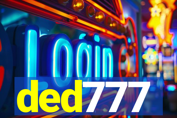 ded777