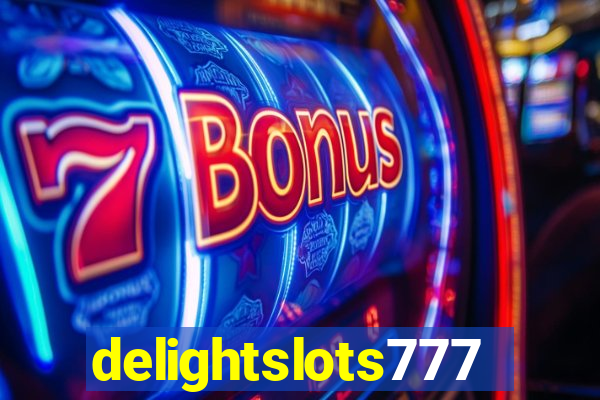 delightslots777