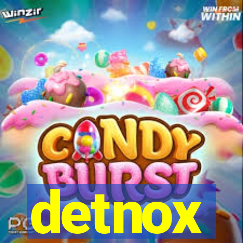 detnox