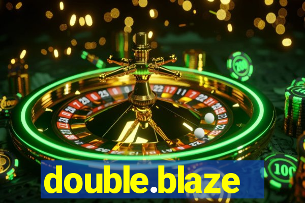 double.blaze