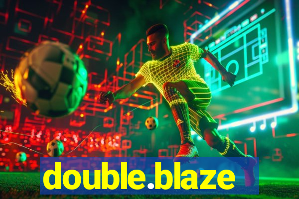 double.blaze