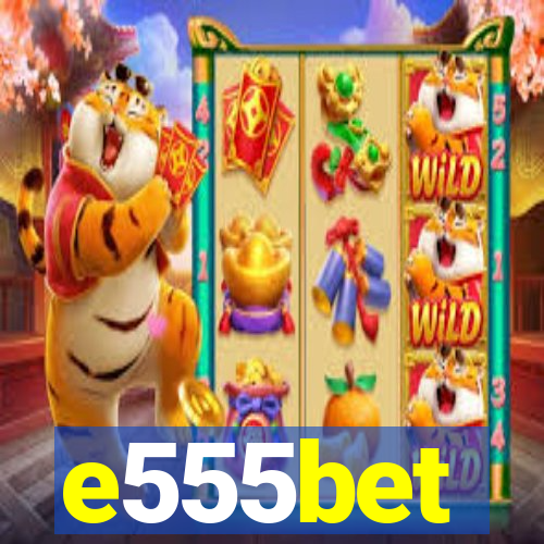 e555bet