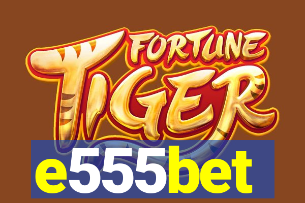 e555bet