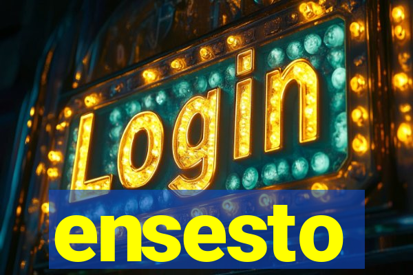 ensesto