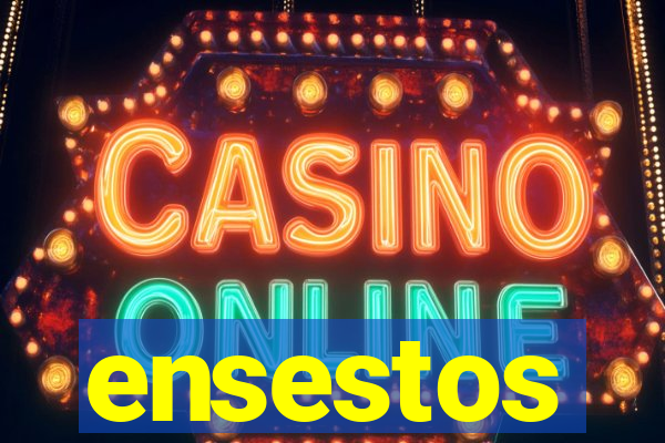 ensestos