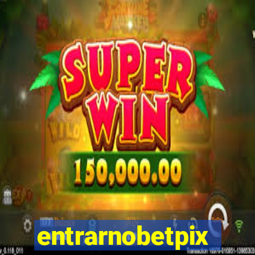 entrarnobetpix