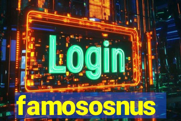 famososnus