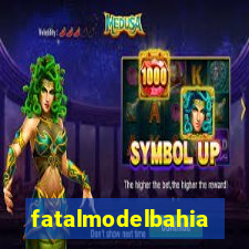 fatalmodelbahia