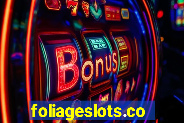foliageslots.com