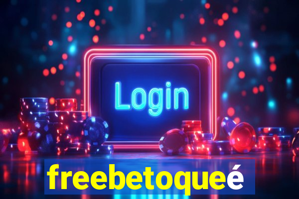 freebetoqueé