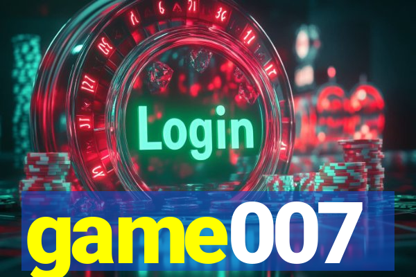 game007