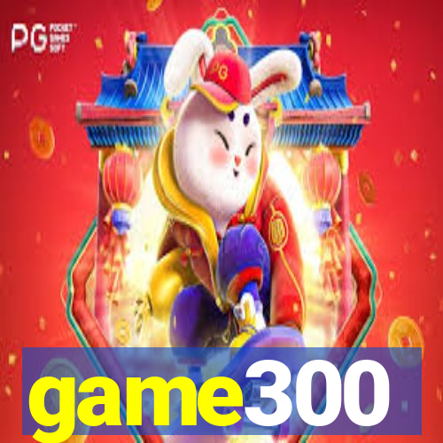 game300
