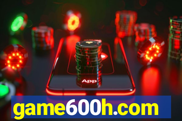 game600h.com