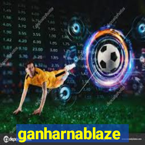 ganharnablaze