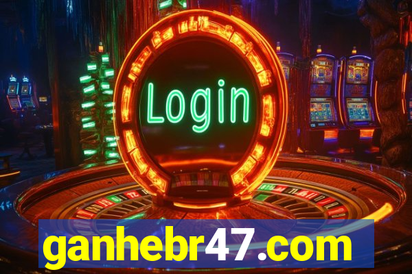 ganhebr47.com