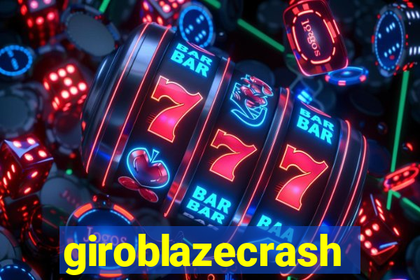 giroblazecrash