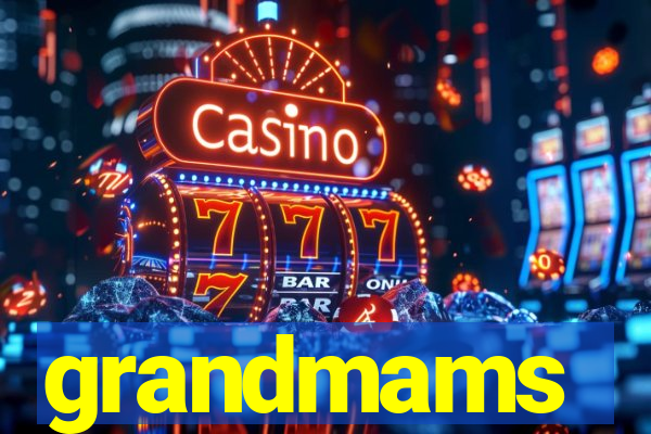 grandmams