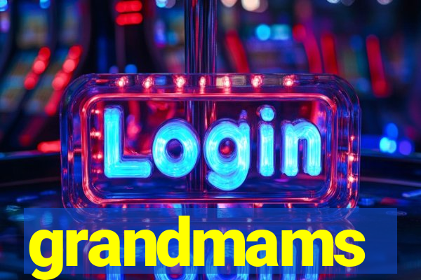 grandmams