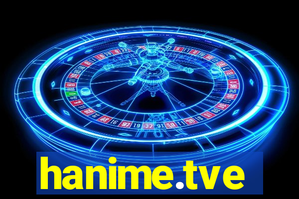 hanime.tve