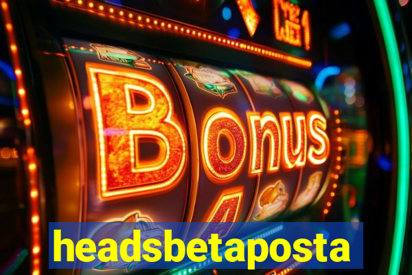 headsbetaposta