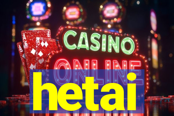 hetai