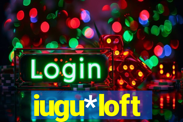 iugu*loft