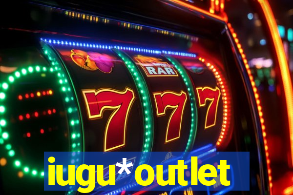 iugu*outlet
