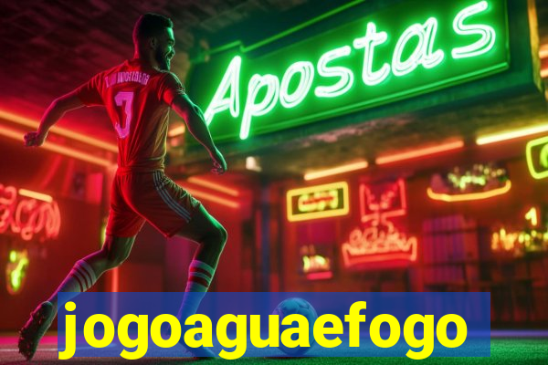 jogoaguaefogo